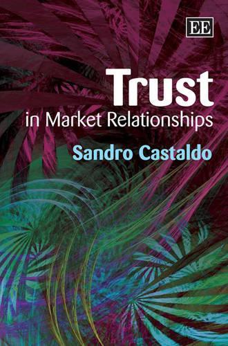 Паперова книга «Trust in Market Relationships», автор Сандро Кастальдо - фото №1