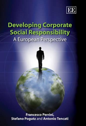 Бумажная книга «Developing Corporate Social Responsibility: A European Perspective», авторов Антонио Тенкати, Франческо Перрини, Стефано Погутц - фото №1