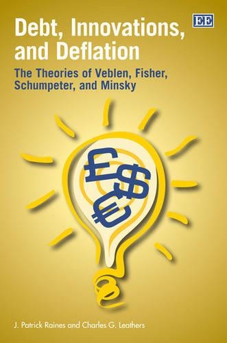 Бумажная книга «Debt, Innovations, and Deflation: The Theories of Veblen, Fisher, Schumpeter, and Minsky», авторов Чарльз Г. Лезерс, Дж. Патрик Рейнс - фото №1