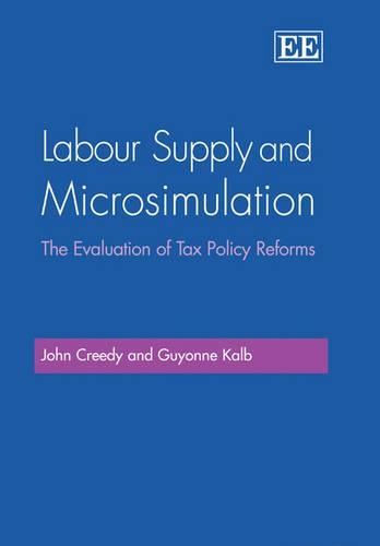 Бумажная книга «Labour Supply and Microsimulation: The Evaluation of Tax Policy Reforms», авторов Гийонн Калб, Джон Криди - фото №1