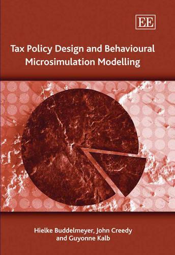 Бумажная книга «Tax Policy Design and Behavioural Microsimulation Modelling», авторов Гийонн Калб, Хильке Буддельмайер, Джон Криди - фото №1