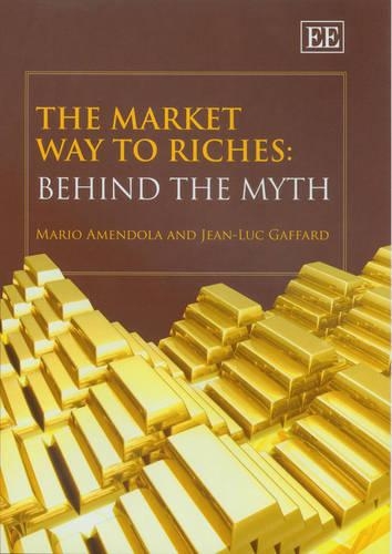 Паперова книга «The Market Way to Riches: Behind the Myth», авторів Жан-Люк Гаффар, Маріо Амендола - фото №1