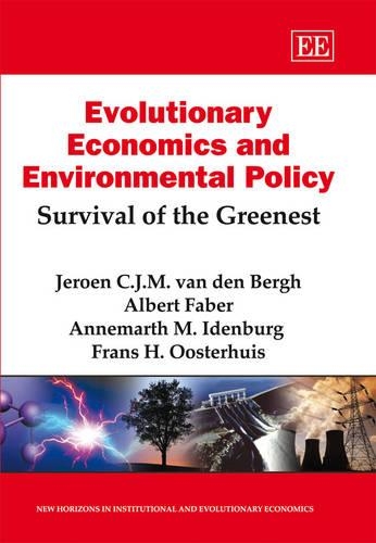 Паперова книга «Evolutionary Economics and Environmental Policy: Survival of the Greenest», авторів Альберт Фабер, Аннемарт М. Іденбург, Франс Х. Остерхуїс, Йерун К. Дж. М. ван ден Берг - фото №1