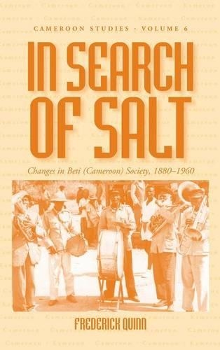 Бумажная книга «In Search of Salt: Changes in Beti (Cameroon) Society, 1880-1960», автор Фредерик Квинн - фото №1