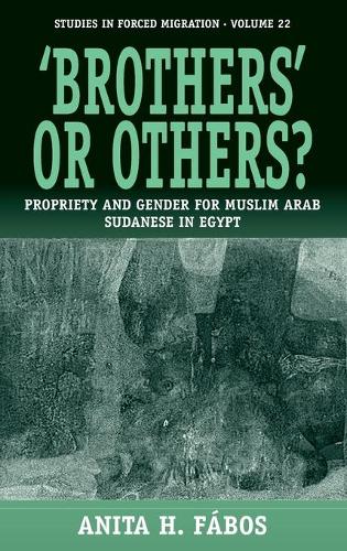 [object Object] «'Brothers' or Others?: Propriety and Gender for Muslim Arab Sudanese in Egypt», автор Аніта Г. Фабос - фото №1