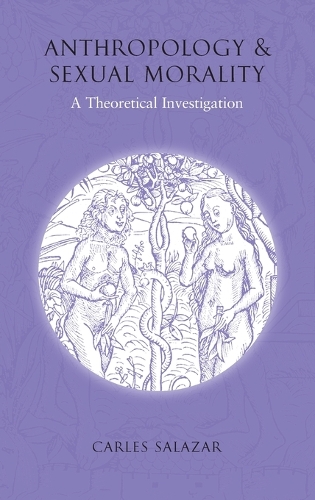 Бумажная книга «Anthropology and Sexual Morality: A Theoretical Investigation», автор Карлес Салазар - фото №1