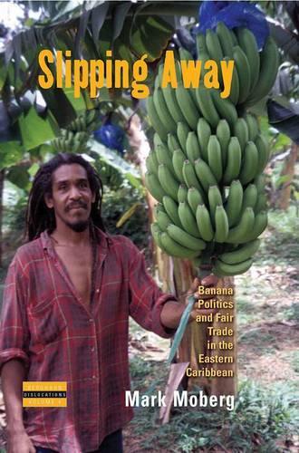 Бумажная книга «Slipping Away: Banana Politics and Fair Trade in the Eastern Caribbean», автор Марк Моберг - фото №1