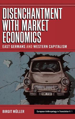 Бумажная книга «Disenchantment with Market Economics: East Germans and Western Capitalism», автор Биргит Мюллер - фото №1