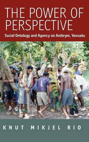 Бумажная книга «The Power of Perspective: Social Ontology and Agency on Ambrym Island, Vanuatu», автор Кнут Микьель Рио - фото №1