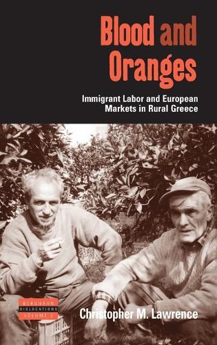 Бумажная книга «Blood and Oranges: Immigrant Labor and European Markets in Rural Greece», автор Кристофер Лоуренс - фото №1