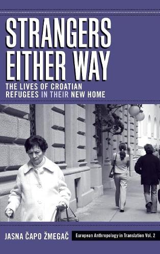 Бумажная книга «Strangers Either Way: The Lives of Croatian Refugees in their New Home», автор Ясна Капо Змегац - фото №1
