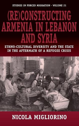 Бумажная книга «(Re)constructing Armenia in Lebanon and Syria: Ethno-Cultural Diversity and the State in the Aftermath of a Refugee Crisis», автор Никола Мильорино - фото №1