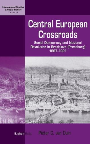 Paper book «Central European Crossroads: Social Democracy and National Revolution in Bratislava (Pressburg), 1867-1921», author Pieter C. van Duin - фото №1