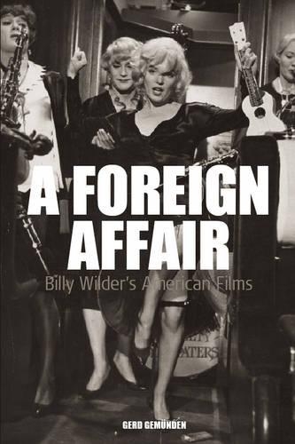 Бумажная книга «A Foreign Affair: Billy Wilder's American Films», автор Герд Гемунден - фото №1