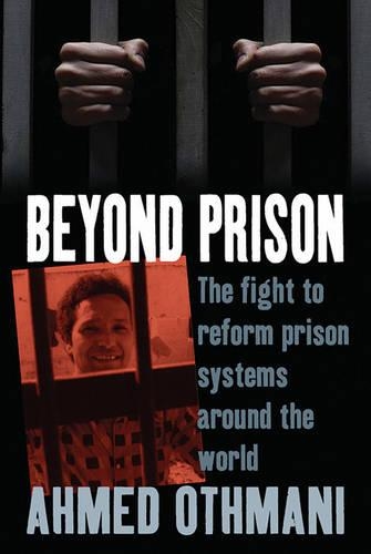 Бумажная книга «Beyond Prison: The Fight to Reform Prison Systems around the World», автор Ахмед Османи - фото №1