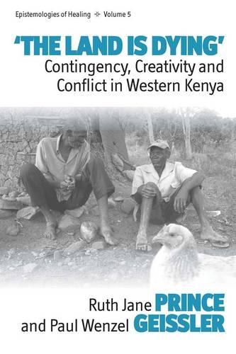 Паперова книга «The Land Is Dying: Contingency, Creativity and Conflict in Western Kenya», авторів Пауль Венцель Гайслер, Рут Джейн Прінс - фото №1