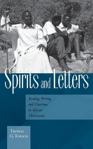 Бумажная книга «Spirits and Letters: Reading, Writing and Charisma in African Christianity», автор Томас Г. Кирш - фото №1