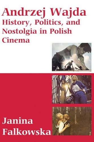 Бумажная книга «Andrzej Wajda: History, Politics & Nostalgia In Polish Cinema», автор Янина Фальковска - фото №1