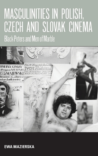 Paper book «Masculinities in Polish, Czech and Slovak Cinema: Black Peters and Men of Marble», author Ewa Mazierska - фото №1