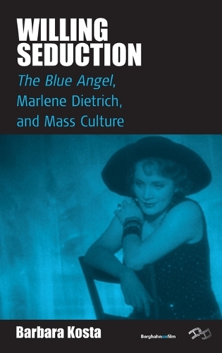 Бумажная книга «Willing Seduction: The Blue Angel, Marlene Dietrich, and Mass Culture», автор Барбара Коста - фото №1