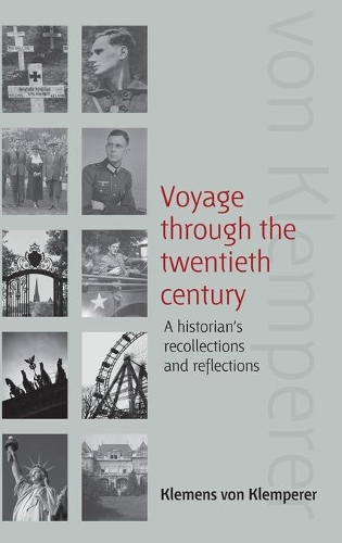 Бумажная книга «Voyage Through the Twentieth Century: A Historian's Recollections and Reflections», автор Клеменс фон Клемперер - фото №1