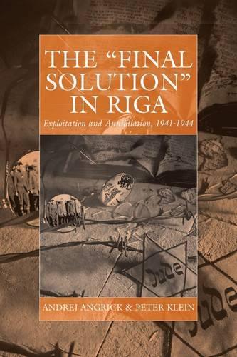 Паперова книга «The 'Final Solution' in Riga: Exploitation and Annihilation, 1941-1944», авторів Андрій Ангрік, Пітер Кляйн, Рей Брендон - фото №1