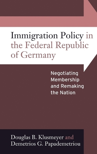 Бумажная книга «Immigration Policy in the Federal Republic of Germany: Negotiating Membership and Remaking the Nation», авторов Деметриос Г. Пападеметриу, Дуглас Б. Клусмайер - фото №1