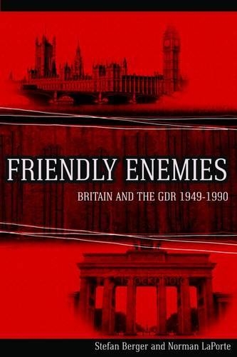 Бумажная книга «Friendly Enemies: Britain and the GDR, 1949-1990», автор Норман Лапорт - фото №1