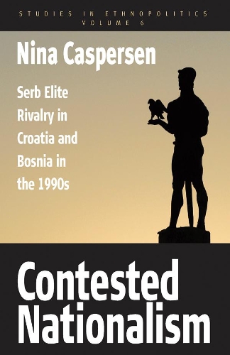 Бумажная книга «Contested Nationalism: Serb Elite Rivalry in Croatia and Bosnia in the 1990s», автор Нина Касперсен - фото №1