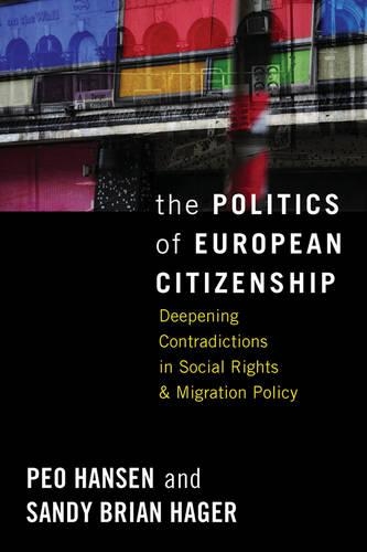 Бумажная книга «The Politics of European Citizenship: Deepening Contradictions in Social Rights and Migration Policy», авторов Пео Хансен, Сэнди Брайан Хагер - фото №1