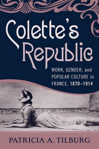 Бумажная книга «Colette's Republic: Work, Gender, and Popular Culture in France, 1870-1914», автор Патриция А. Тилбург - фото №1