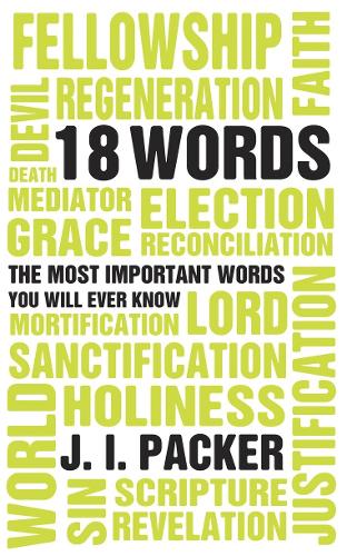Паперова книга «18 Words: The Most Important Words you will Ever Know», автор Дж. І. Пакер - фото №1
