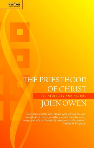 Бумажная книга «The Priesthood of Christ: Its Necessity and Nature», автор Джон Оуэн - фото №1