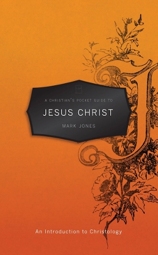 Бумажная книга «A Christian’s Pocket Guide to Jesus Christ: An Introduction to Christology», автор Марк Джонс - фото №1