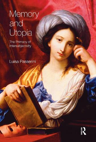 Бумажная книга «Memory and Utopia: The Primacy of Inter-Subjectivity», автор Луиза Пассерини - фото №1