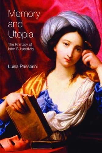 Бумажная книга «Memory and Utopia: The Primacy of Inter-Subjectivity», автор Луиза Пассерини - фото №1