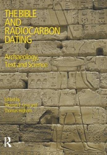 Бумажная книга «The Bible and Radiocarbon Dating: Archaeology, Text and Science», авторов Томас Хайэм, Томас Леви - фото №1