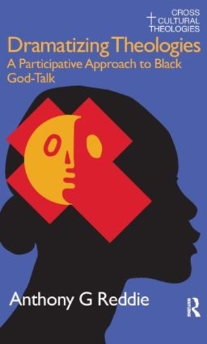 Бумажная книга «Dramatizing Theologies: A Participative Approach to Black God-Talk», автор Энтони Г. Редди - фото №1