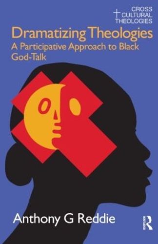 Бумажная книга «Dramatizing Theologies: A Participative Approach to Black God-Talk», автор Энтони Г. Редди - фото №1