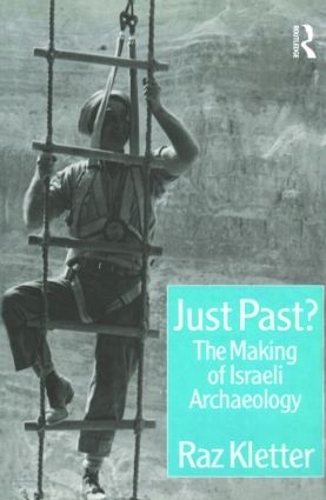 Бумажная книга «Just Past?: The Making of Israeli Archaeology», автор Раз Клеттер - фото №1