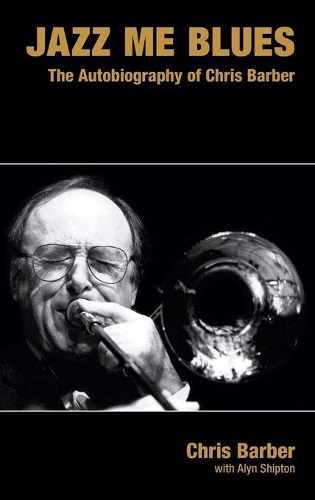 Бумажная книга «Jazz Me Blues: The Autobiography of Chris Barber», автор Крис Барбер - фото №1