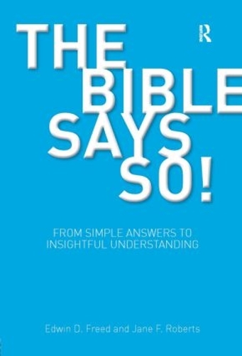 Бумажная книга «The Bible Says So!: From Simple Answers to Insightful Understanding», авторов Эдвин Д. Фрид, Джейн Ф. Робертс - фото №1