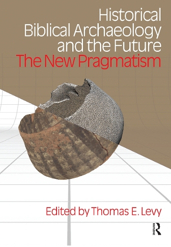 Бумажная книга «Historical Biblical Archaeology and the Future: The New Pragmatism», автор Томас Эван Леви - фото №1