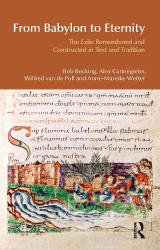 Бумажная книга «From Babylon to Eternity: The Exile Remembered and Constructed in Text and Tradition», авторов Алекс Каннегитер, Анн-Марейке Веттер, Боб Бэкинг, Уилфред ван дер Полл - фото №1