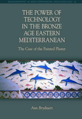 Бумажная книга «The Power of Technology in the Bronze Age Eastern Mediterranean: The Case of the Painted Plaster», автор Энн Брайсберт - фото №1