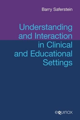 [object Object] «Understanding and Interaction in Clinical and Educational Settings», автор Баррі Саферштейн - фото №1