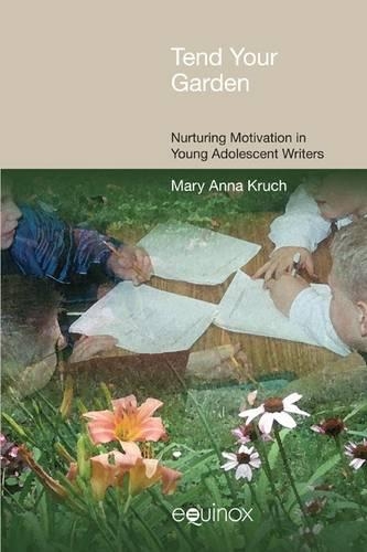 Бумажная книга «Tend your Garden: Nurturing Motivation in Young Adolescent Writers», автор Мэри Анна Круч - фото №1