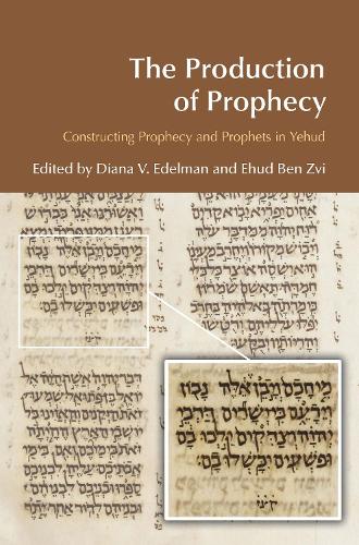 Бумажная книга «The Production of Prophecy: Constructing Prophecy and Prophets in Yehud», авторов Диана Викандер Эдельман, Эхуд Бен Цви - фото №1