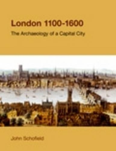 Бумажная книга «London, 1100-1600: The Archaeology of a Capital City», автор Джон Шофилд - фото №1