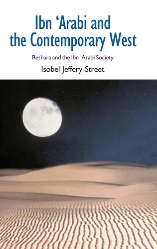 Бумажная книга «Ibn Arabi and the Contemporary West: Beshara and the Ibn Arabi Society», автор Изобель Джеффри-Стрит - фото №1